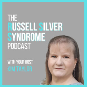 The Russell Silver Syndrome Podcast with your host, Kim Taylor.